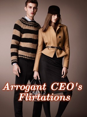 Arrogant CEO's Flirtations,