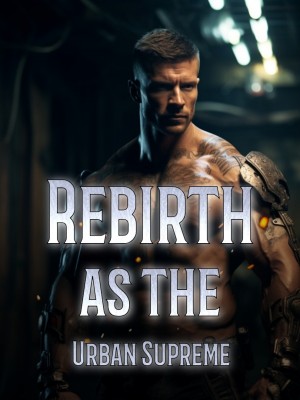 Rebirth as the Urban Supreme,