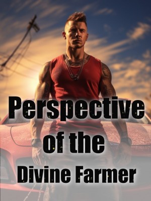 Perspective of the Divine Farmer,