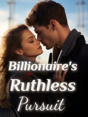 Billionaire's Ruthless Pursuit,