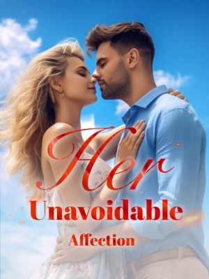 Her Unavoidable Affection,