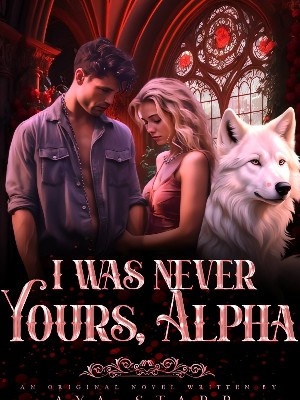 I Was Never Yours, Alpha