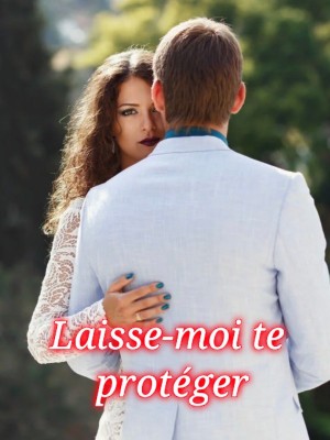 Laisse-moi te protéger