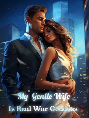 My Gentle Wife Is Real War Goddess