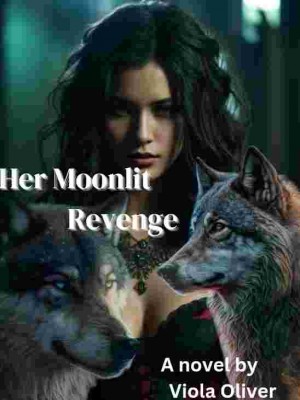 Her Moonlit Revenge,Viola Oliver