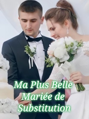 Ma Plus Belle Mariée de Substitution