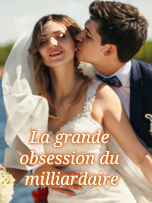 La grande obsession du milliardaire