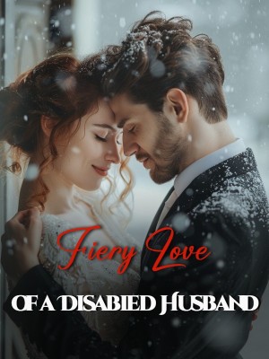 Fiery Love of a Disabled Husband,