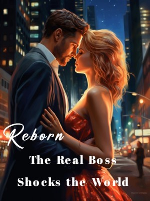 Reborn: The Real Boss Shocks the World,
