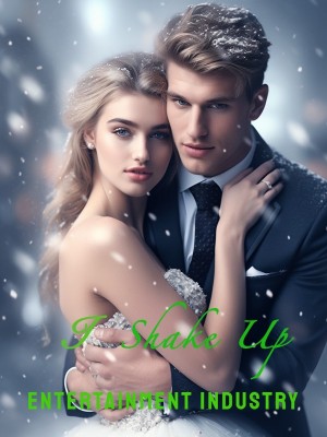 I Shake up the Entertainment Industry,