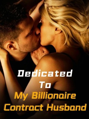 Dedicated To My Billionaire Contract Husband,Beanie_bola