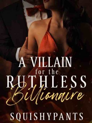 A Villain For The Ruthless Billionaire,SquishyPants_