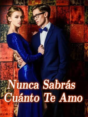 Nunca Sabrás Cuánto Te Amo