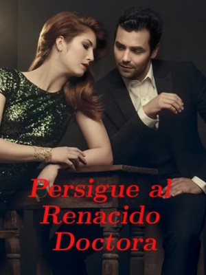 Persigue al Renacido Doctora