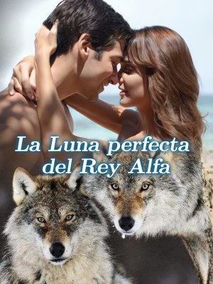 La Luna perfecta del Rey Alfa