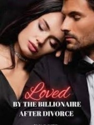 Loved By The Billionaire After Divorce,E.Christieh