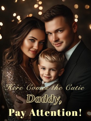Here Comes the Cutie: Daddy, Pay Attention,