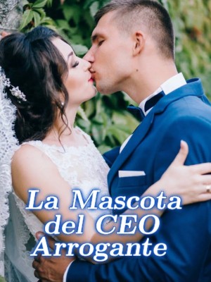 La Mascota del CEO Arrogante