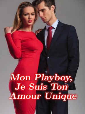 Mon Playboy, Je Suis Ton Amour Unique