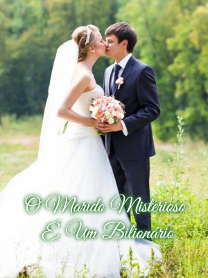 O Marido Misterioso É Um Bilionário