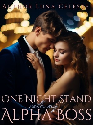 One-night Stand With My Alpha Boss,Author Luna Celeste.