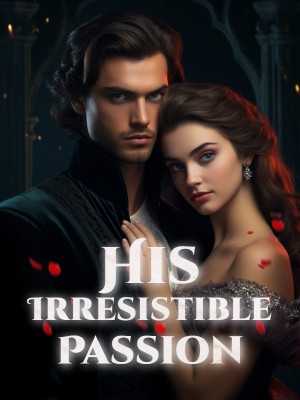 His Irresistible Passion,