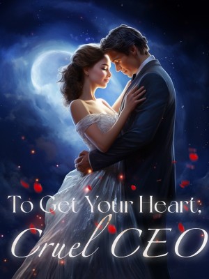 To Get Your Heart, Cruel CEO,