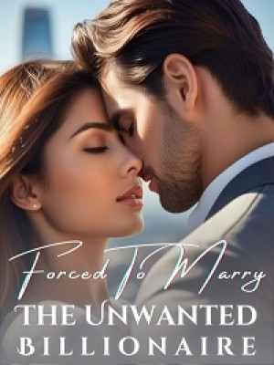 Forced To Marry The Unwanted Billionaire,LimitlessJuly