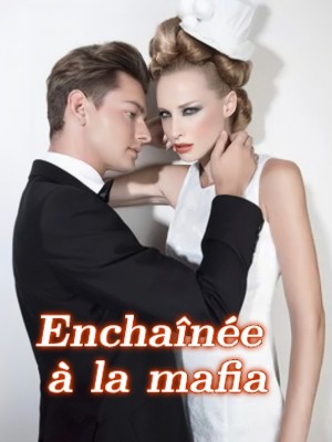 Enchaînée à la mafia