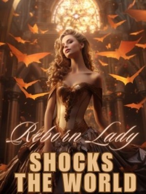 Reborn Lady Shocks the World,