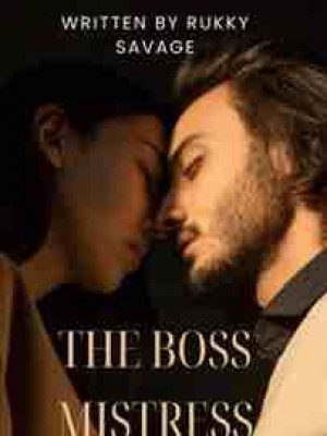 THE BOSS MISTRESS,Authoress Rukky