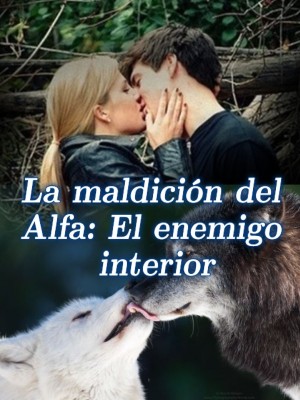 La maldición del Alfa: El enemigo interior