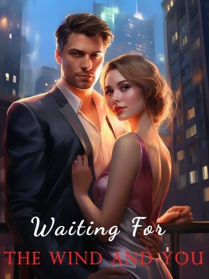 Waiting For the Wind and You,