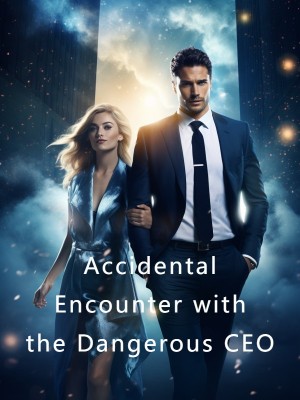 Accidental Encounter with the Dangerous CEO