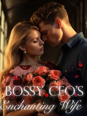 Bossy CEO's Enchanting Wife,