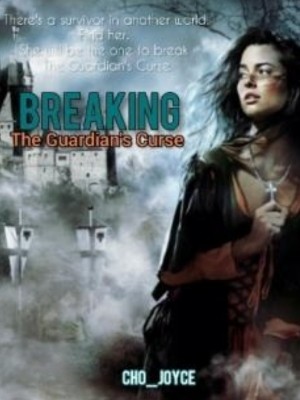 Breaking The Guardians' Curse,Cho_Joyce