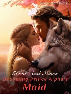 Blood And Moon: Becoming Prince Alpha's Maid,Karima Sa'ad Usman