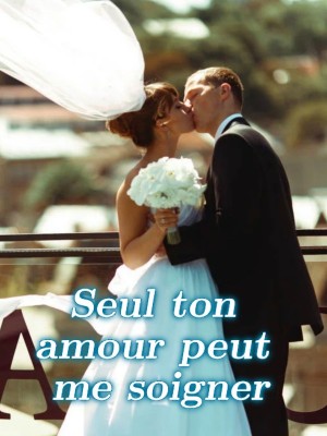 Seul ton amour peut me soigner