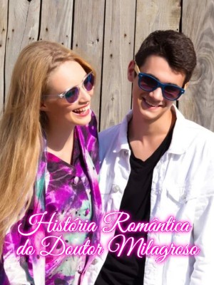 História Romântica do Doutor Milagroso
