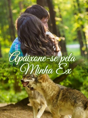 Apaixone-se pela Minha Ex