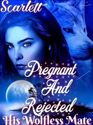 Pregnant and Rejected: His Wolfless Mate,Author Scarlett