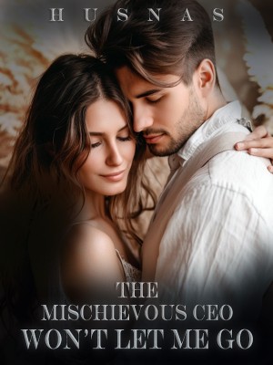 The Mischievous CEO Won't Let Me Go,HusnaS