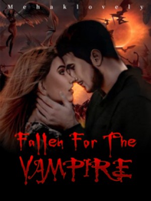 Fallen For The Vampire,Mehaklovely