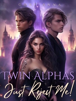 Twin Alphas, Just Reject Me!,Gory Anna