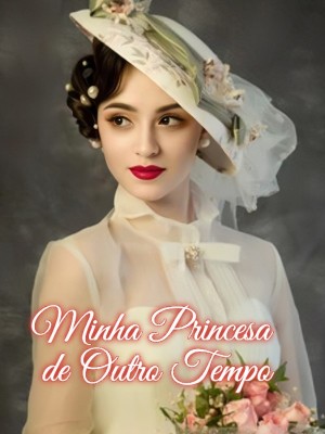 Minha Princesa de Outro Tempo