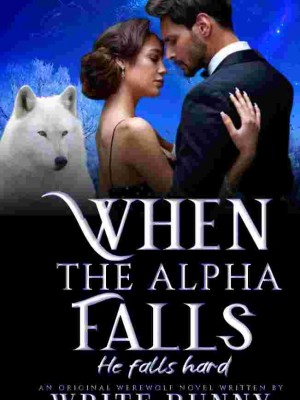 When The Alpha Falls He Falls Hard