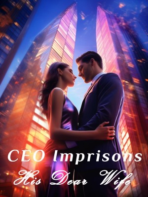 CEO Imprisons His Dear Wife,