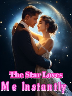 The Star Loves Me Instantly