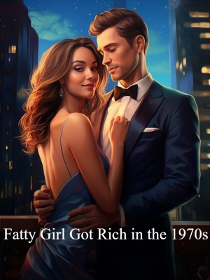 Fatty Girl Got Rich in the 1970s,