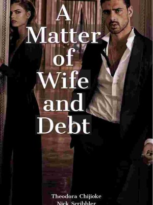 A Matter Of Wife And Debt,DeraChi18